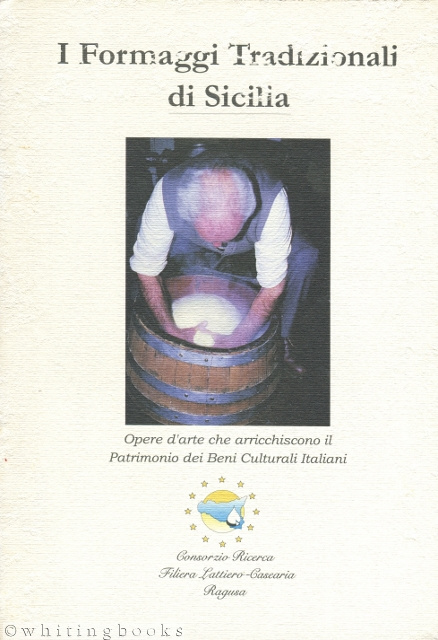 Image for I Formaggi Tradizionali di Sicilia: Opere d'Arte che Arricchiscono il Patrimonio dei Beni Culturali Italiani I Formaggi Tradizionali di Sicilia: Opere d'Arte che Arricchiscono il Patrimonio dei Beni Culturali Italiani