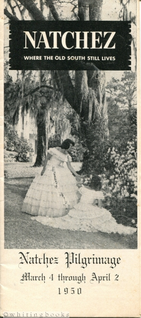 Natchez: Where the Old South Still Lives - Brochure for the Natchez Pilgrimage March 4 through April 2, 1950