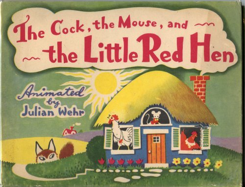 The Cock, the Mouse, and The Little Red Hen Animated by Julian Wehr
