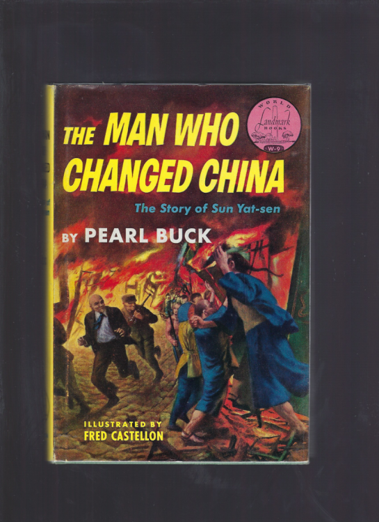Image for The Man Who Changed China The Story of Sun Yat-sen Landmark with Author Letter HB/DJ Pearl Buck The Man Who Changed China The Story of Sun Yat-sen Landmark with Author Letter HB/DJ Pearl Buck