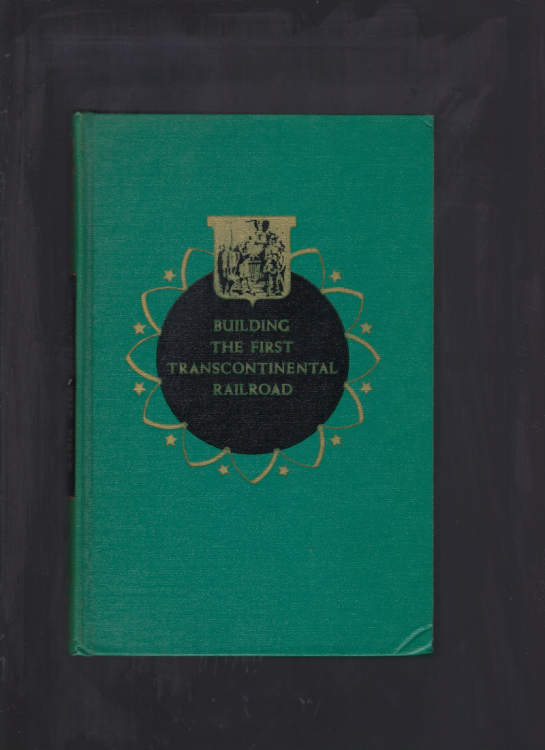 Image for Building of the First Transcontinental Railroad Landmark Spencer Press Hardback Book Building of the First Transcontinental Railroad Landmark Spencer Press Hardback Book
