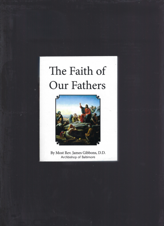 Image for The Faith of Our Fathers Like New Softcover 480 Pages! The Faith of Our Fathers Like New Softcover 480 Pages!