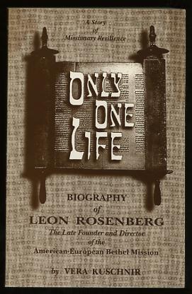 Only One Life: A Story of Missionary Resilience: Biography of Lena Rosenberg