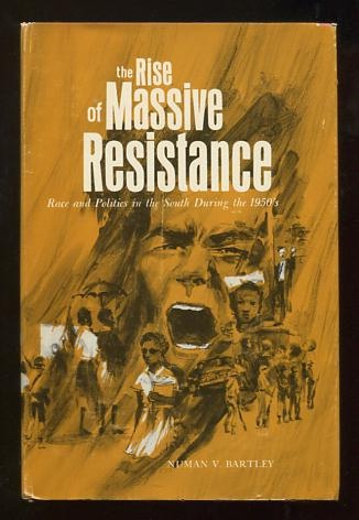 Image for The Rise of Massive Resistance: Race and Politics in the South During the 1950's The Rise of Massive Resistance: Race and Politics in the South During the 1950's