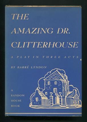 The Amazing Dr. Clitterhouse; a play in three acts