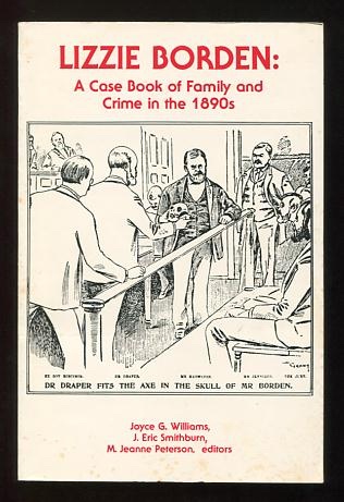Lizzie Borden: A Case Book of Family and Crime in the 1890s
