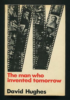 Image for The Man Who Invented Tomorrow The Man Who Invented Tomorrow