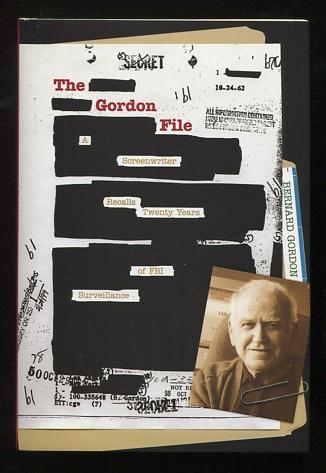 Image for The Gordon File: A Screenwriter Recalls Twenty Years of FBI Surveillance The Gordon File: A Screenwriter Recalls Twenty Years of FBI Surveillance