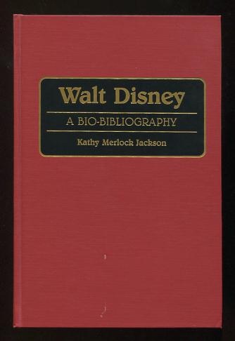 Image for Walt Disney: A Bio-Bibliography Walt Disney: A Bio-Bibliography