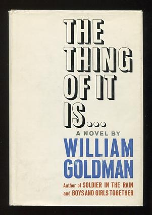 The Thing of It Is . . .