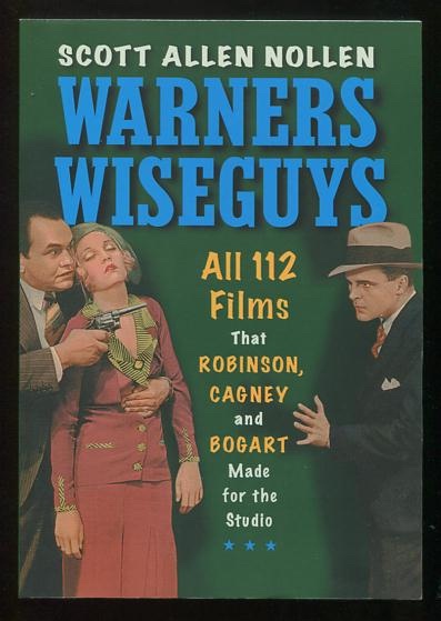 Image for Warners Wiseguys: All 112 Films That Robinson, Cagney and Bogart Made for the Studio Warners Wiseguys: All 112 Films That Robinson, Cagney and Bogart Made for the Studio