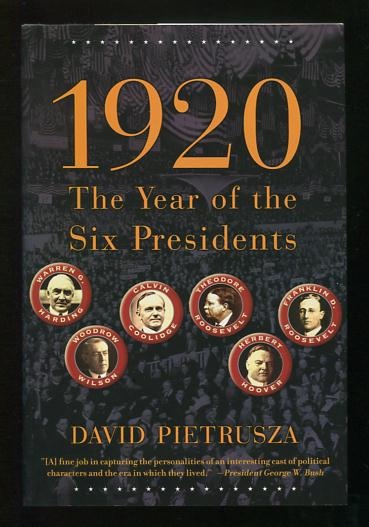 Image for 1920: The Year of the Six Presidents 1920: The Year of the Six Presidents