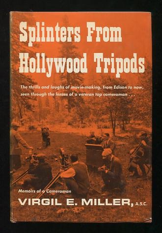 Image for Splinters from Hollywood Tripods: Memoirs of a Cameraman Splinters from Hollywood Tripods: Memoirs of a Cameraman