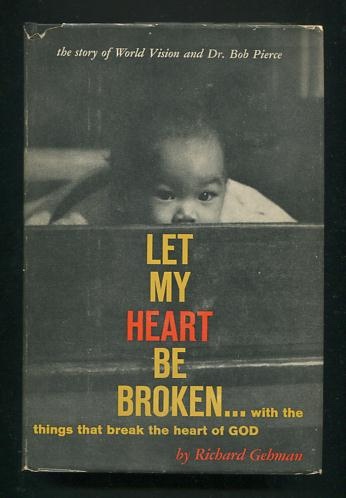 Image for Let My Heart Be Broken.with the things that break the heart of GOD Let My Heart Be Broken.with the things that break the heart of GOD