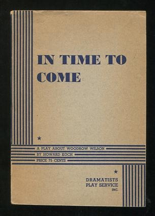 Image for In Time to Come; a play about Woodrow Wilson In Time to Come; a play about Woodrow Wilson