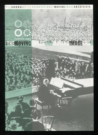 Image for The Moving Image: The Journal of the Association of Moving Image Archivists (Spring 2002) The Moving Image: The Journal of the Association of Moving Image Archivists (Spring 2002)