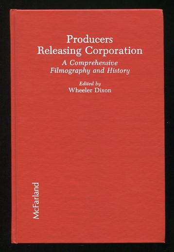 Image for Producers Releasing Corporation: A Comprehensive Filmography and History Producers Releasing Corporation: A Comprehensive Filmography and History